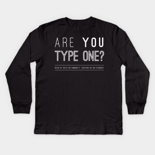 Are you Type 1? Kids Long Sleeve T-Shirt